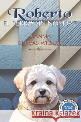 Roberto, el perro sin nombre: 2a Edición Cuevas Wilson, Juan Manuel, Cuevas Herrera, Juan Manuel 9798314515419