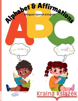 Alphabet & Affirmations: Bilingual Children's Book Valoy, Tatiana 9798315325277