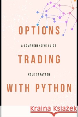 Options Trading with Python Stratton, Cole 9798315454557 Independently Published