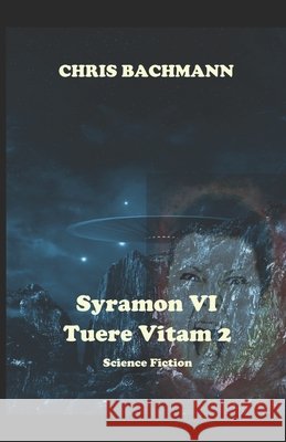 Syramon VI: Tuere Vitam 2 Bachmann, Chris 9798315464051