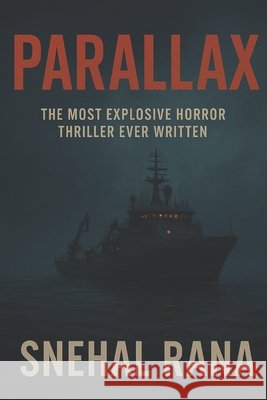 Parallax: The Most explosive horror thriller ever written Rana, Snehal 9798315845355