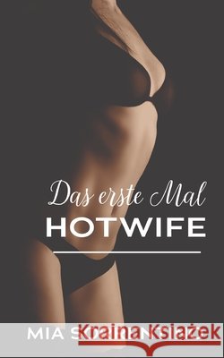 Das erste Mal Hotwife: Von Ehefrau zu Ehestute Sorrentino, Mia 9798316169368