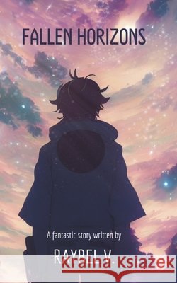 Fallen Horizons V, Raybel 9798316189991 Independently Published