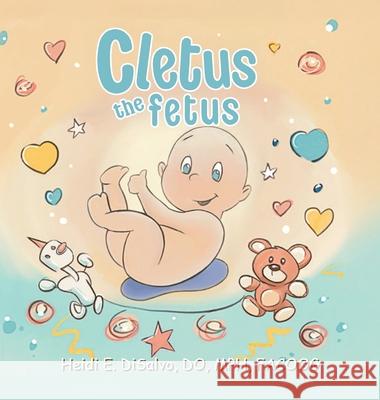 Cletus the Fetus Heidi E DiSalvo Do 9798318803253