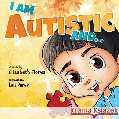 I Am Autistic and... Flores, Elizabeth 9798318805004