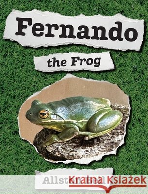 Fernando the Frog Bell, Allston 9798318833571 Palmetto Publishing