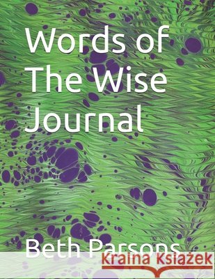 Words of The Wise Journal Parsons, Beth 9798319044884
