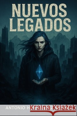 Nuevos Legados Hernández Méndez, Antonio 9798319367112
