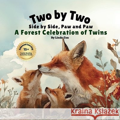 Two by Two, Side by Side, Paw and Paw: A Forest Celebration of Twins: A Gentle Rhyming Book Celebrating Twin Animals, Family Love, and Togetherness in Cox, Linda 9798319367389 Independently Published