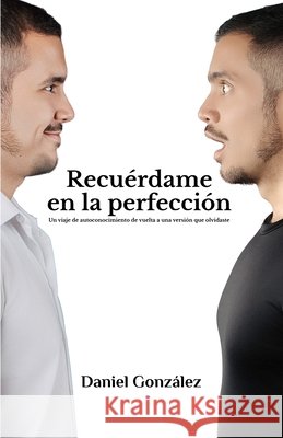Recuérdame en la perfección González, Daniel 9798319441089