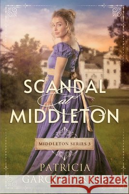 Scandal in Middleton: a regency romance García Ferrer, Patricia 9798319492166 Independently Published