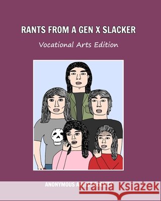 Rants From A Gen X Slacker Society, Anonyomous Artist 9798319952608 Blurb
