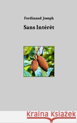 Sans intérêt Joseph, Ferdinand 9798319991119 Blurb