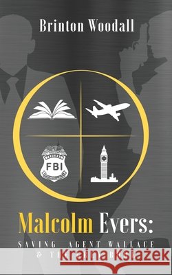 Malcolm Evers: : Saving Agent Wallace and the Grey Book Brinton Woodall 9798320056913