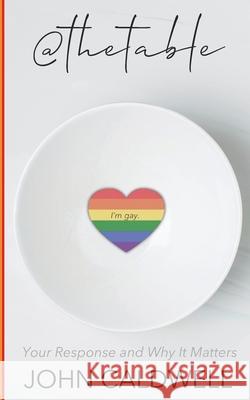 @thetable: Your Response and Why It Matters John Caldwell 9798320171104