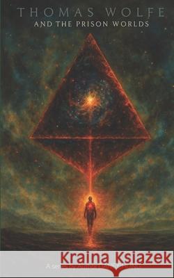 Thomas Wolfe and the Prison Worlds Dane Chung 9798320350219