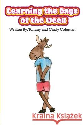 Learning the Days of the Week Cindy Coleman, Tommy Coleman 9798320491905