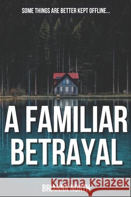 A Familiar Betrayal Brianna North 9798320525389