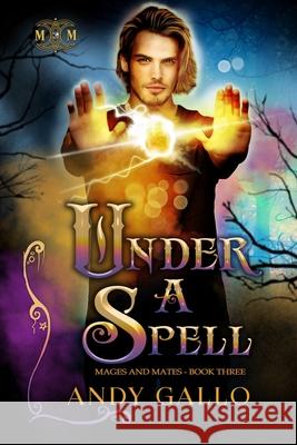 Under a Spell: An MM Paranormal Romance Andy Gallo 9798320526393