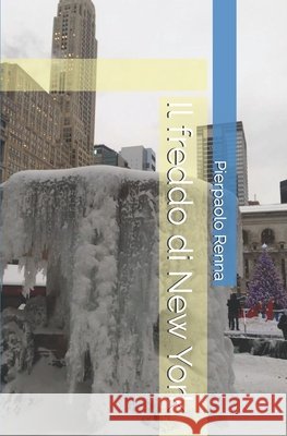 Il freddo di New York Pierpaolo Renna 9798320612683