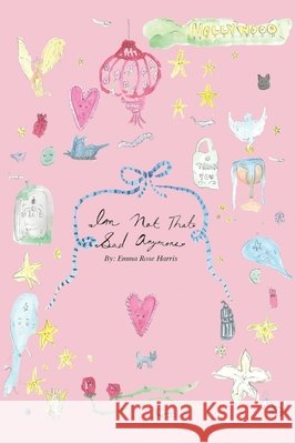 I'm Not That Sad Anymore Emma Rose Harris 9798320645056