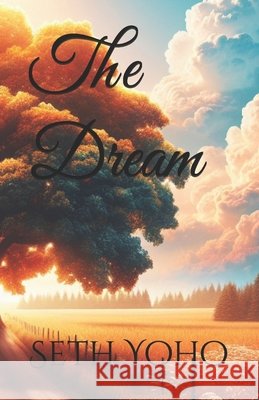 The Dream: Book 1 Seth Yoho 9798320733098