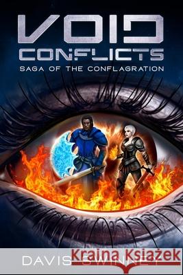 Void Conflicts: The Saga of the Conflagration Davis Swinney 9798320804934