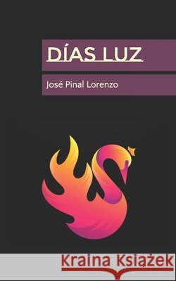 Días Luz Jose Pinal Lorenzo 9798320975207