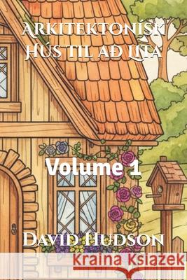 Arkitektonísk Hús til að Lita: Volume 1 David Hudson 9798321032916 Independently Published