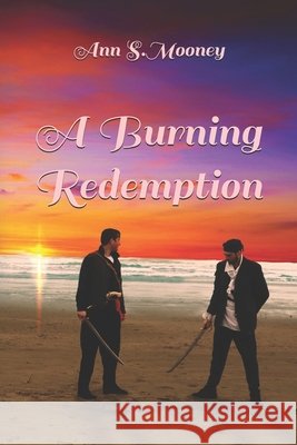A Burning Redemption Ann S Mooney 9798321037560