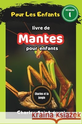 Charles et la Jungle: Livre de mantes pour enfants Charles Saint Duval 9798321329634