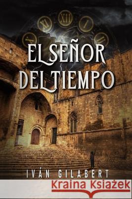El Señor del Tiempo Iván Gilabert 9798321509890