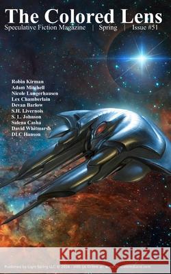 The Colored Lens: Spring 2024 Brad Fraunfelter, Adam Mitchell, Nicole Lungerhausen 9798321528587