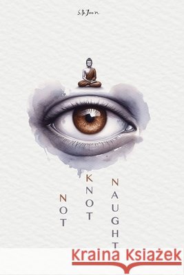 Not Knot Naught S B Joon 9798321605073 Independently Published