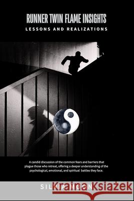 Runner Twin Flame Insights: Lessons and Realizations Silvia Moon 9798322208495