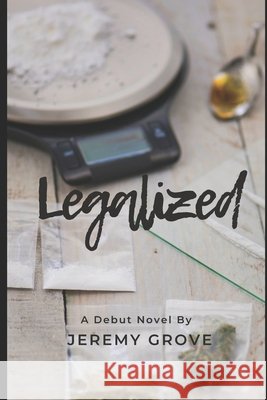 Legalized Jeremy Grove 9798322443353