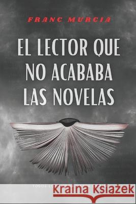 El lector que no acababa las novelas Franc Murcia 9798322470045