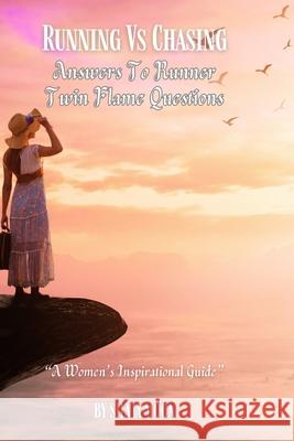 Answers To Runner Twin Flame Questions: Running Vs Chasing Silvia Moon 9798322618140 Independently Published