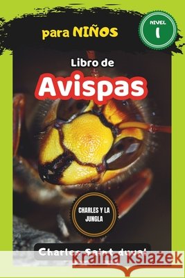 Charles y la Jungla: Libro de avispas para niños Charles Saint Duval 9798322838593
