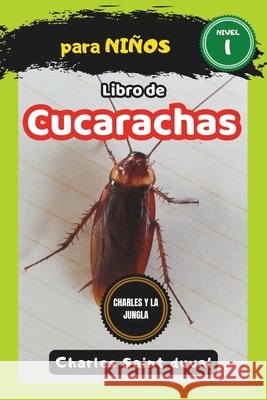 Charles y la Jungla: Libro de cucarachas para niños Charles Saint Duval 9798322988076