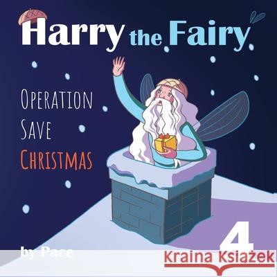 Harry the Fairy 4: Operation Save Christmas Pace 9798323132911