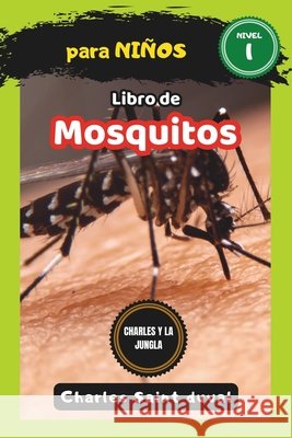 Charles y la Jungla: Libro de mosquitos para niños Charles Saint Duval 9798323200306