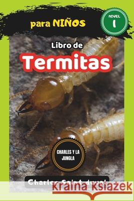 Charles y la Jungla: Libro de termitas para niños Charles Saint Duval 9798323202270