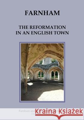 Farnham: The Reformation in an English Town Christopher Herbert 9798323293056