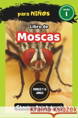 Charles y la Jungla: Libro de moscas para niños Charles Saint Duval 9798323297405