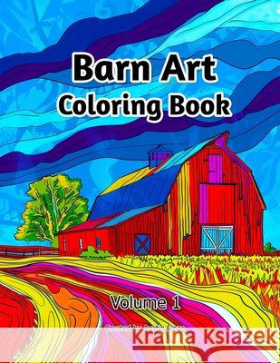 Barn Art Coloring Book: Volume 1 Austin Sloan 9798323514809