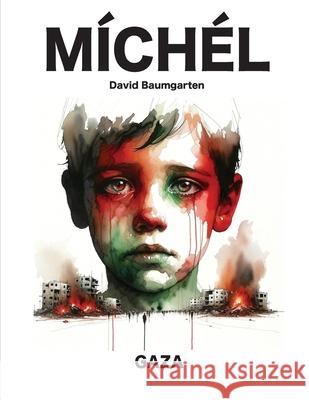 Míchél: Gaza David Baumgarten 9798323525706