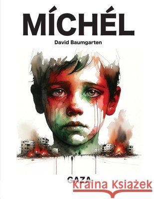 Míchél: Gaza David Baumgarten 9798323525706
