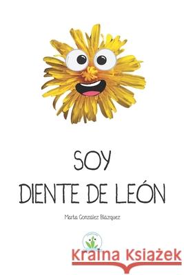 Soy Diente de León Paula Fernández García, Marta Gonzalez Blazquez 9798323643202