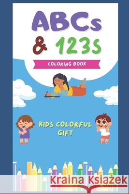 ABCs & 123s Coloring Book Jia Sinha, Rahul Sinha 9798323665303